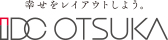 幸せをレイアウトしよう。IDC OTSUKA